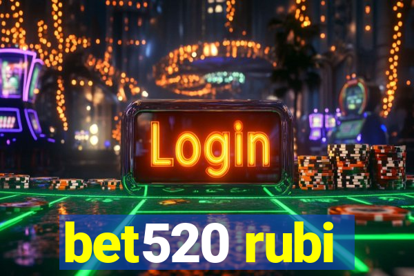 bet520 rubi